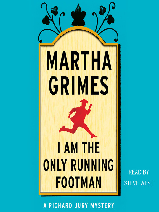 Title details for I Am the Only Running Footman by Martha Grimes - Available